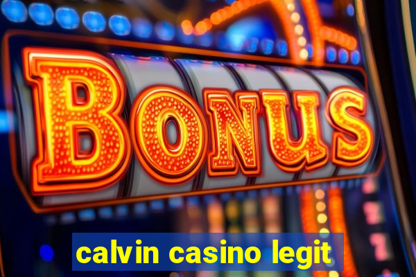 calvin casino legit