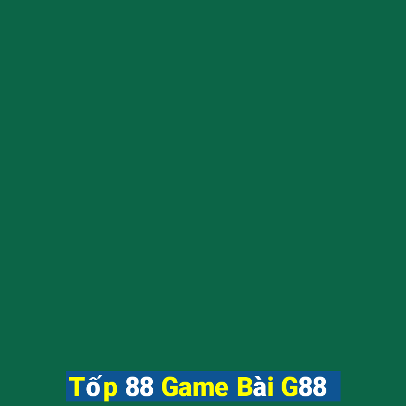 Tốp 88 Game Bài G88