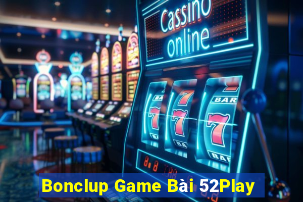 Bonclup Game Bài 52Play