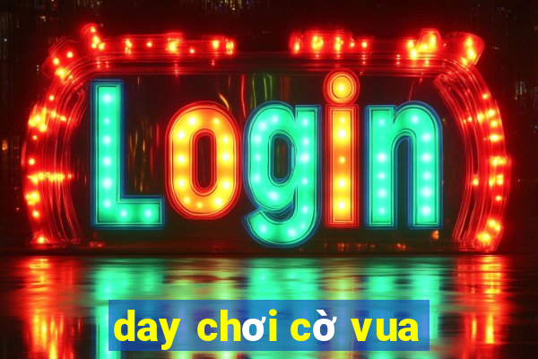 day chơi cờ vua