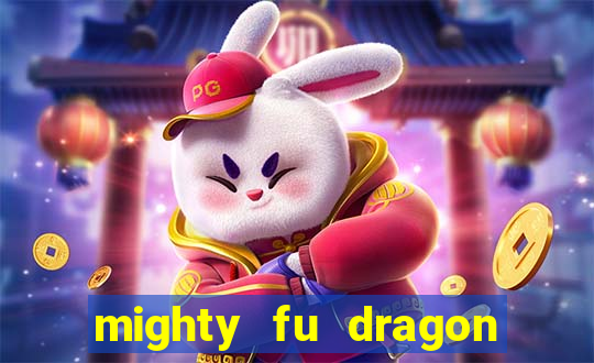 mighty fu dragon slot casino