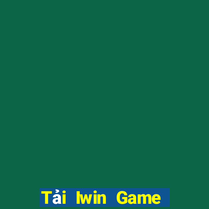 Tải Iwin Game Bài Nhất Vip