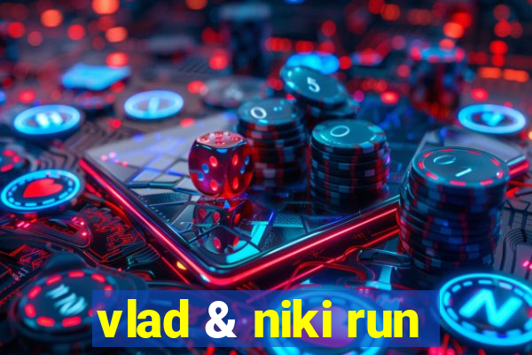 vlad & niki run