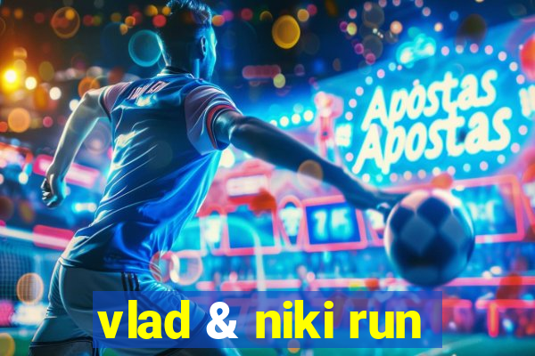 vlad & niki run