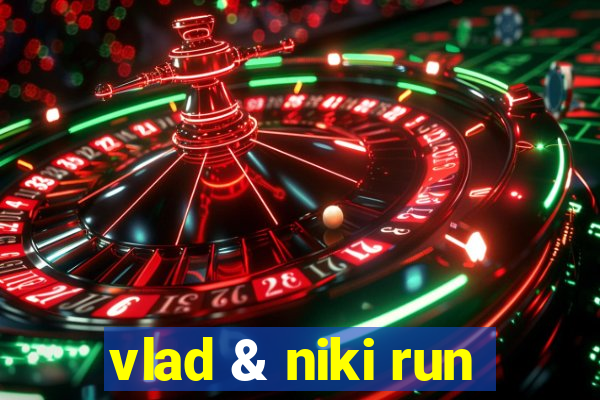 vlad & niki run