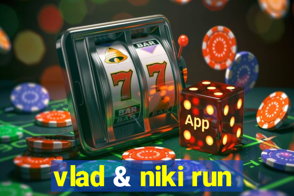 vlad & niki run