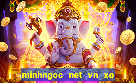 minhngoc net vn xo so mien nam