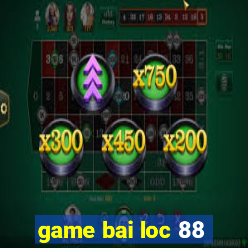 game bai loc 88