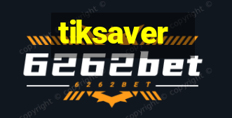 tiksaver