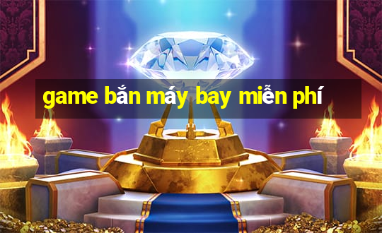 game bắn máy bay miễn phí