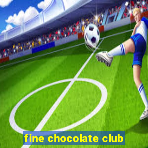 fine chocolate club