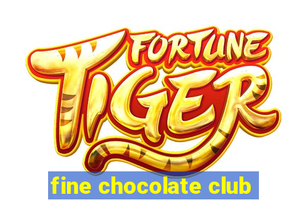 fine chocolate club