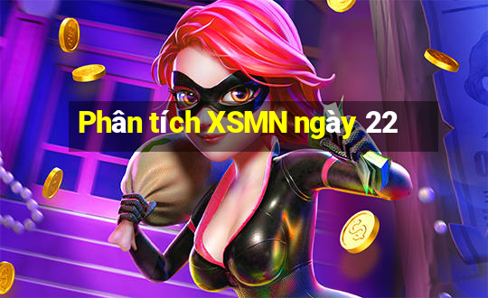 Phân tích XSMN ngày 22