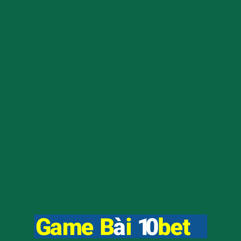 Game Bài 10bet