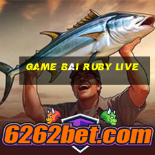 game bài ruby live