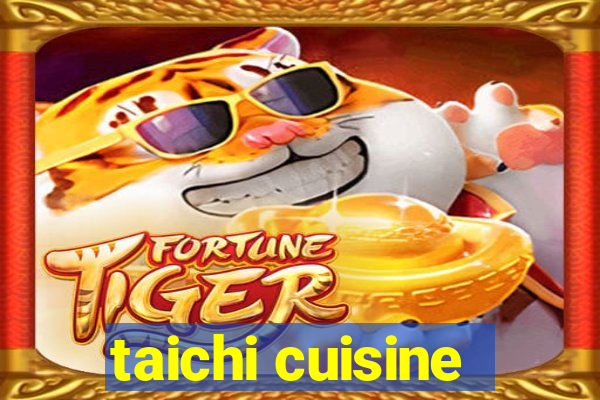 taichi cuisine