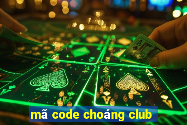 mã code choáng club