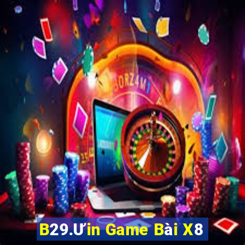 B29.Ưin Game Bài X8