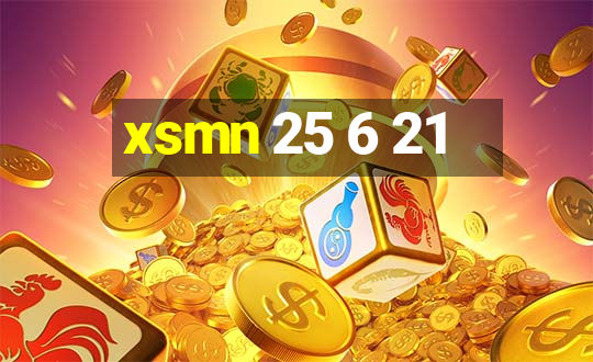 xsmn 25 6 21