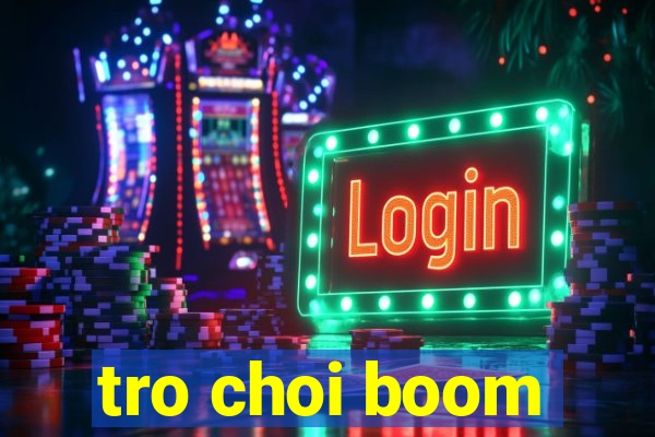 tro choi boom