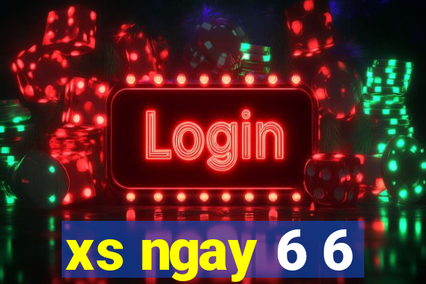 xs ngay 6 6