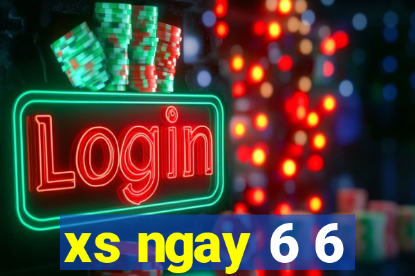 xs ngay 6 6