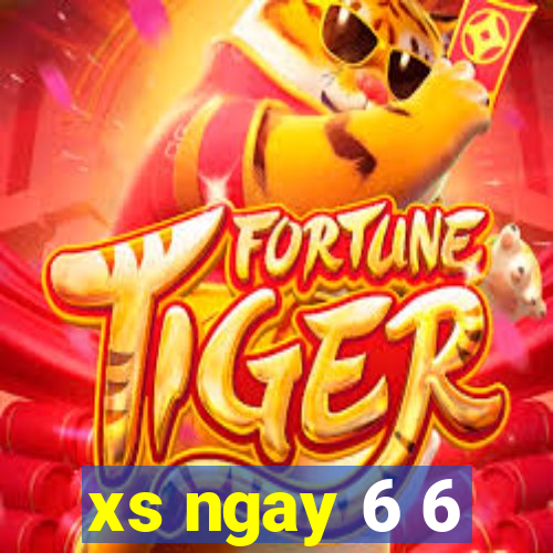 xs ngay 6 6