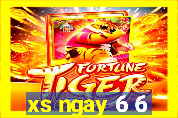 xs ngay 6 6