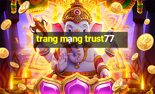 trang mạng trust77