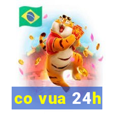 co vua 24h