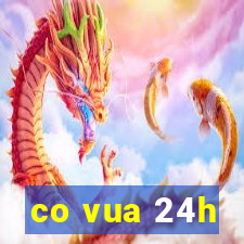 co vua 24h