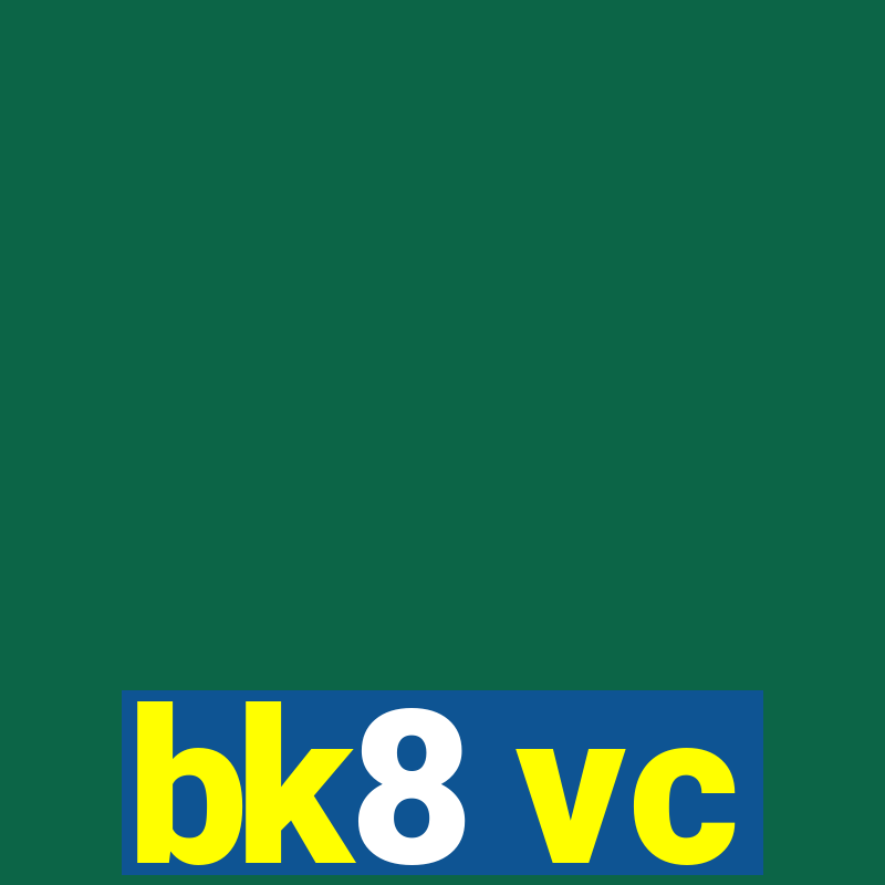 bk8 vc