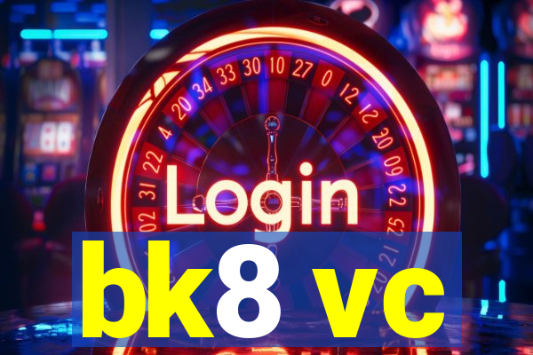 bk8 vc