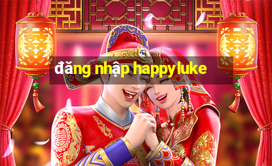 đăng nhập happyluke