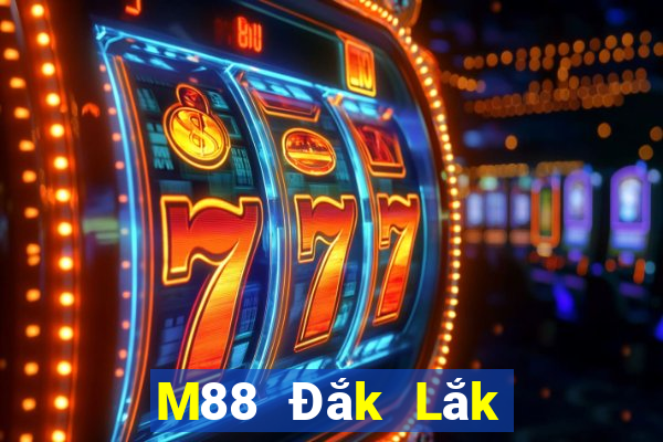 M88 Đắk Lắk đủ cấp bản cũ