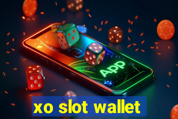 xo slot wallet