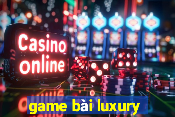 game bài luxury