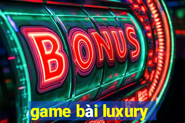 game bài luxury