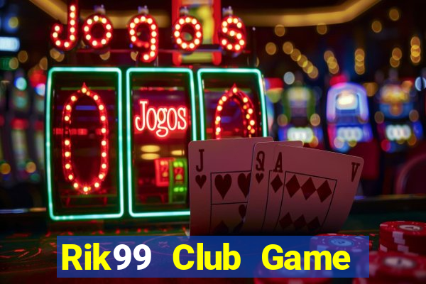 Rik99 Club Game Danh Bai 3C