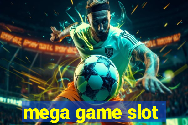 mega game slot