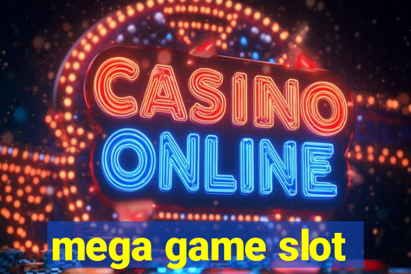 mega game slot