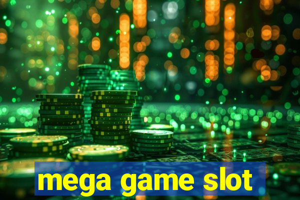 mega game slot