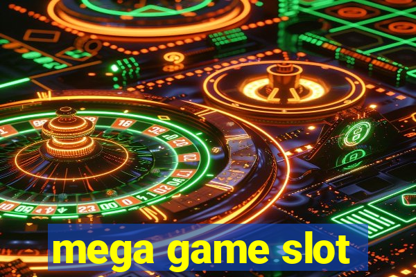 mega game slot