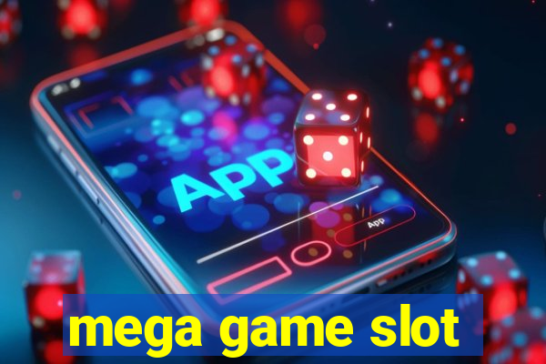 mega game slot