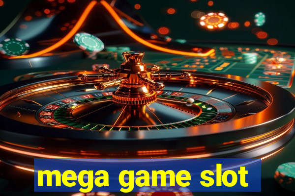 mega game slot