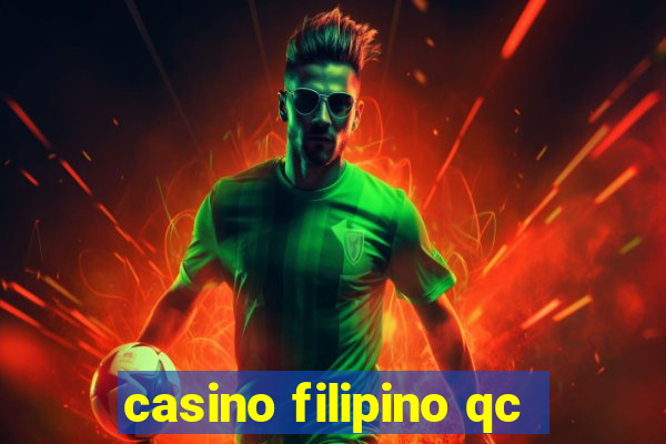 casino filipino qc