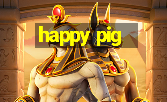 happy pig