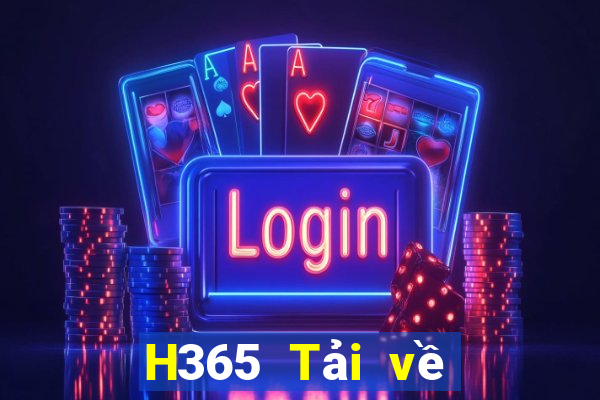 H365 Tải về nền tảng