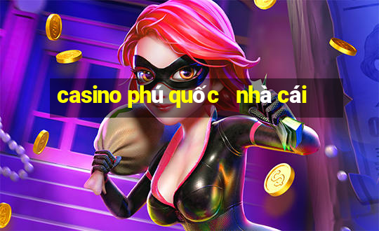 casino phú quốc   nhà cái