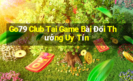 Go79 Club Tai Game Bài Đổi Thưởng Uy Tín